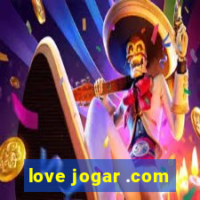 love jogar .com